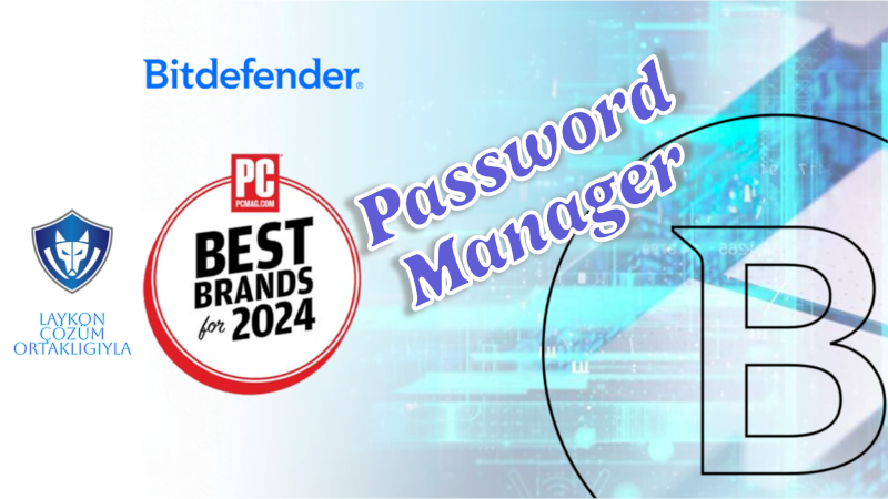 Bitdefender Password Manager: Şifrelerinizi Güvende Tutun ve Zaman Kazanın