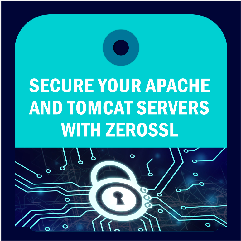 ZeroSSL ile Apache ve Tomcat Sunucularına SSL Kurulumu
